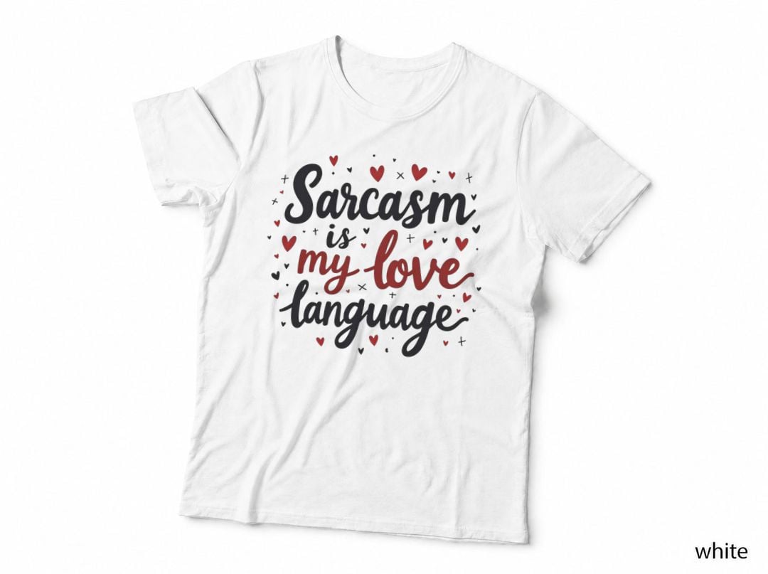 Sarcasm Is My Love Language Hearts and Stars Cursive Funny T-Shirt