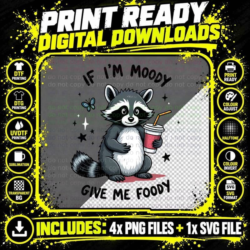 Sarcastic If I'm Moody Give Me Foody Raccoon Humor Hand Png SVG Digital Bundle
