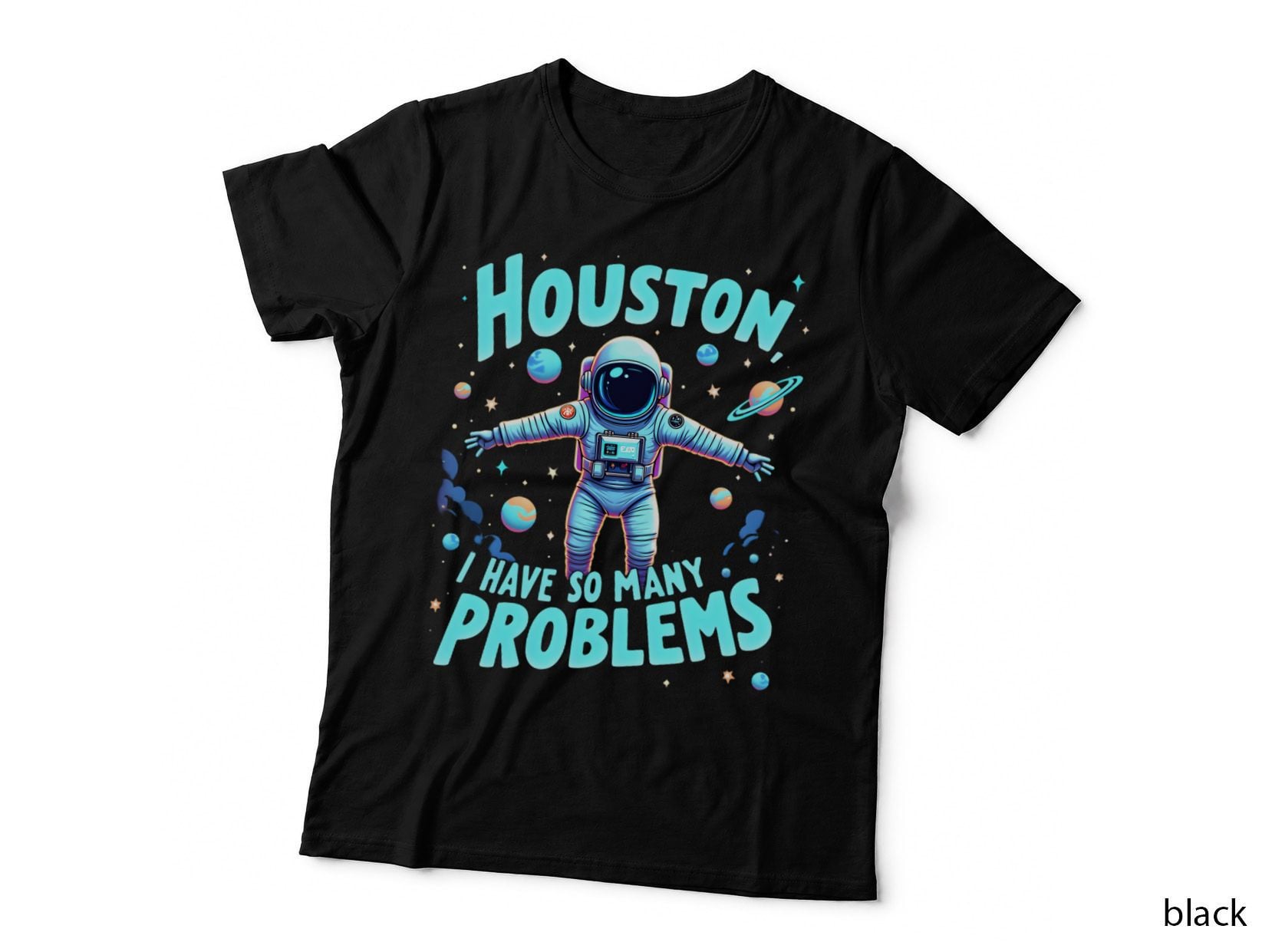 Space Humor Houston Problems White Spacesuit Stars Galactic Gag T-Shirt