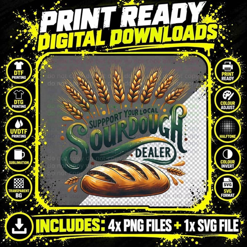 Support Your Local Sourdough Dealer Funny Baking Bread Png SVG Digital Bundle
