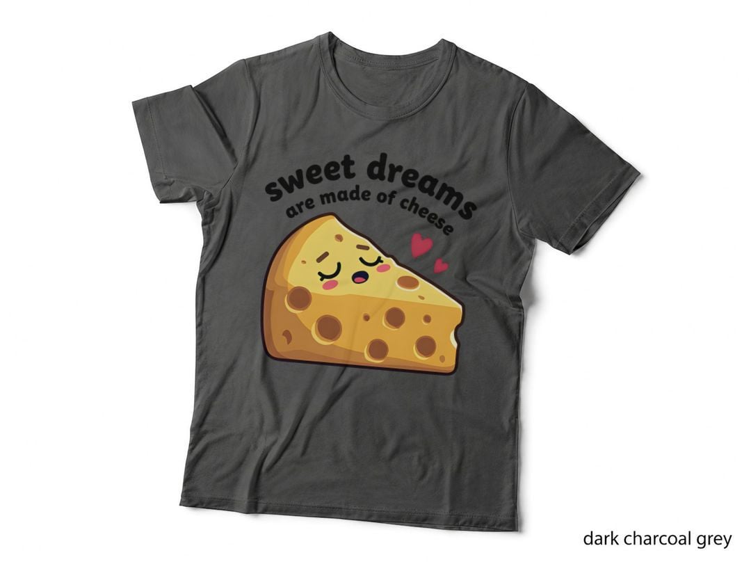 Sweet Dreams Are Made of Cheese Funny Foodie Love Hearts T-Shirt
