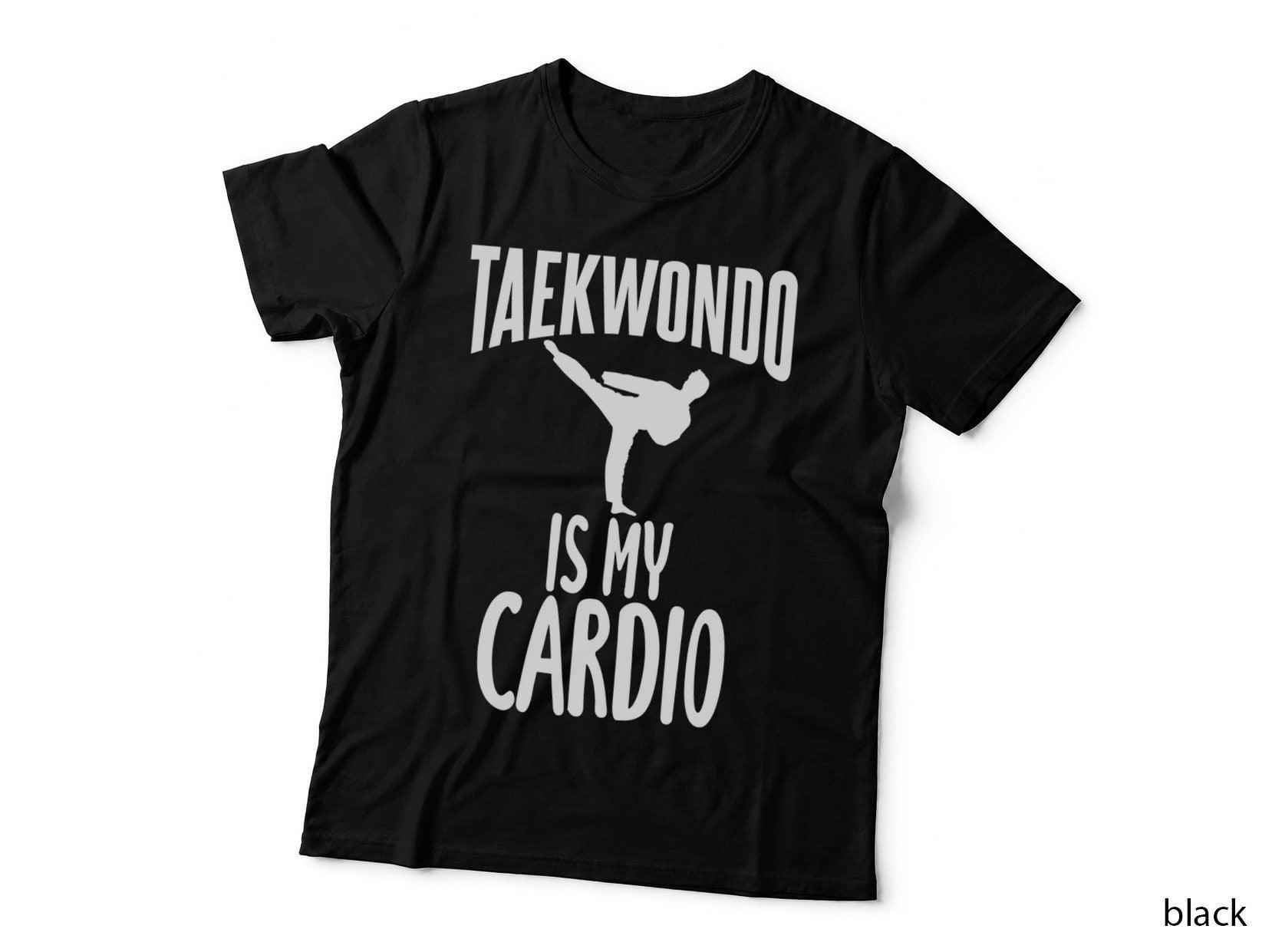 Taekwondo Is My Cardio Humor Joke Martial Arts Addicts T-Shirt