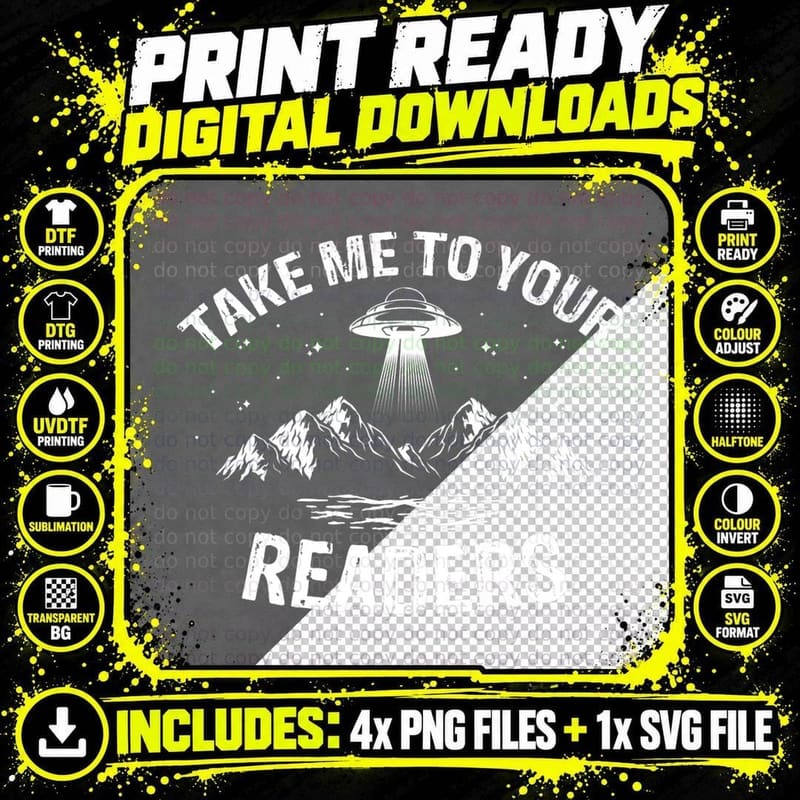Take Me to Your Readers Alien Abduction Funny UFO Png SVG Digital Bundle