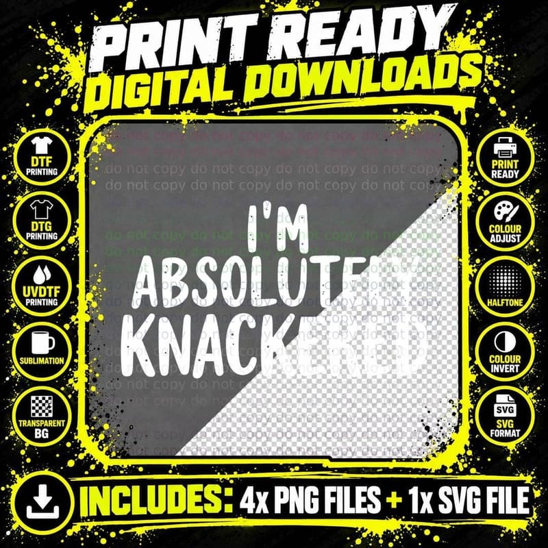 UK Slang Knackered Shirt, Sarcastic Funny Quote British Png SVG Digital Bundle