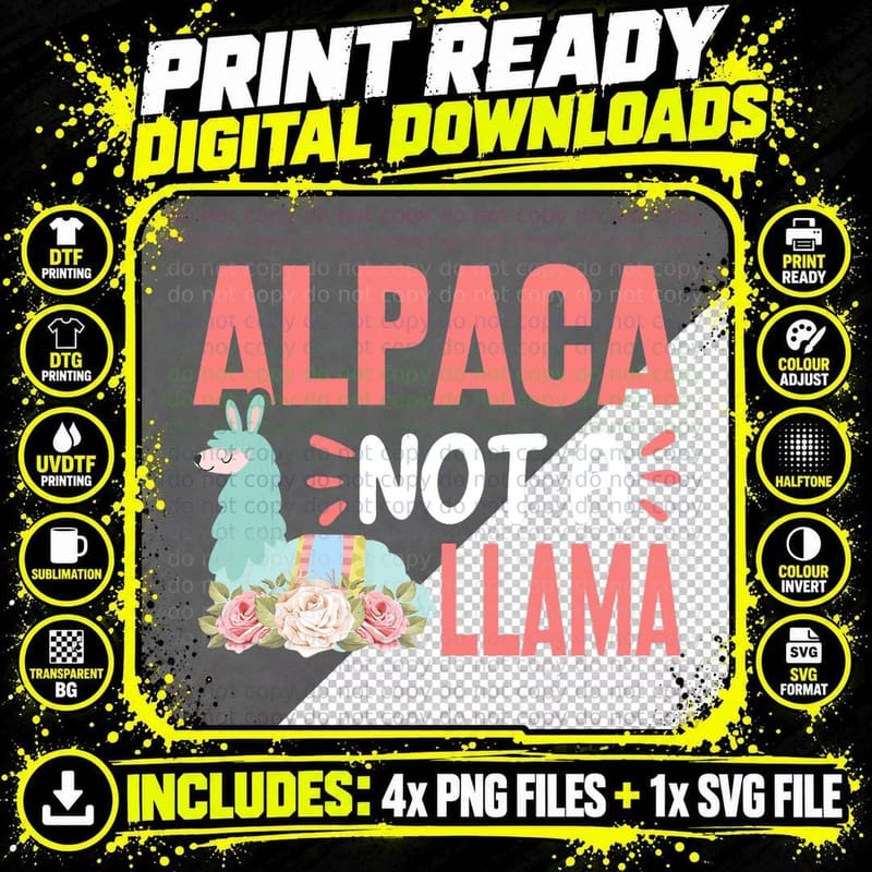 Alpaca Not a Llama - Funny Alpaca Lover Saying T-Shirt Png SVG Digital Bundle