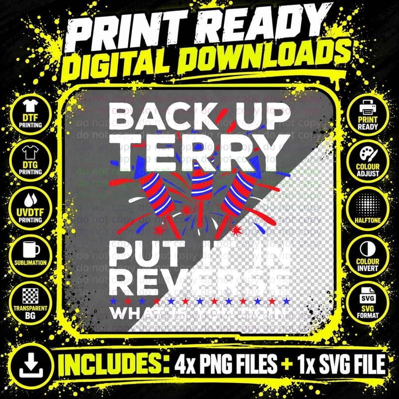 Back up Terry Put It in Reverse Funny July 4th Firework Png SVG Digital Bundle