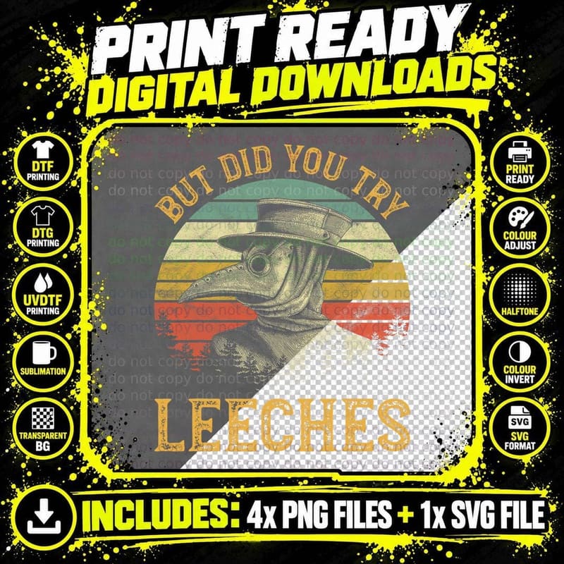 But Did You Try Leeches Mask Cloak Funny Plague Doctor Png SVG Digital Bundle