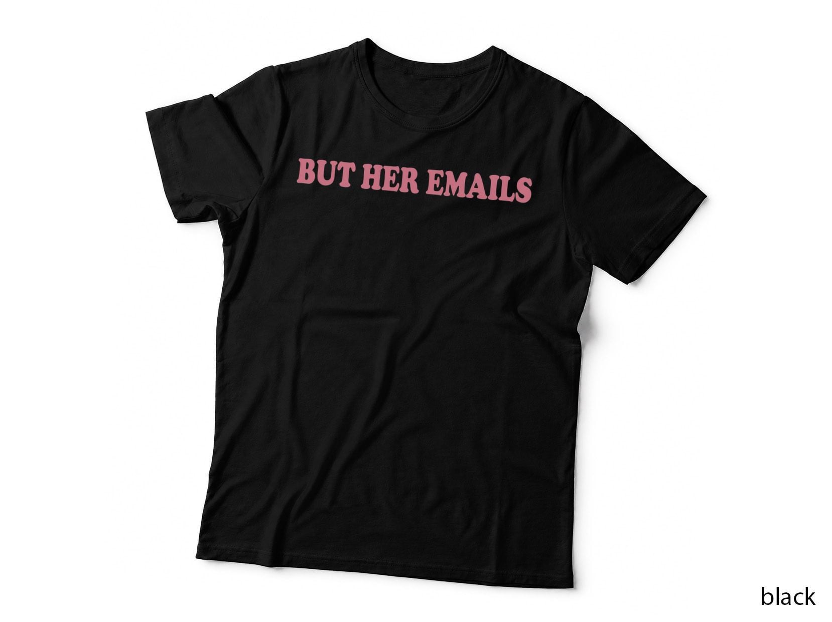 But Her Emails Quote Cool Meme T-Shirt