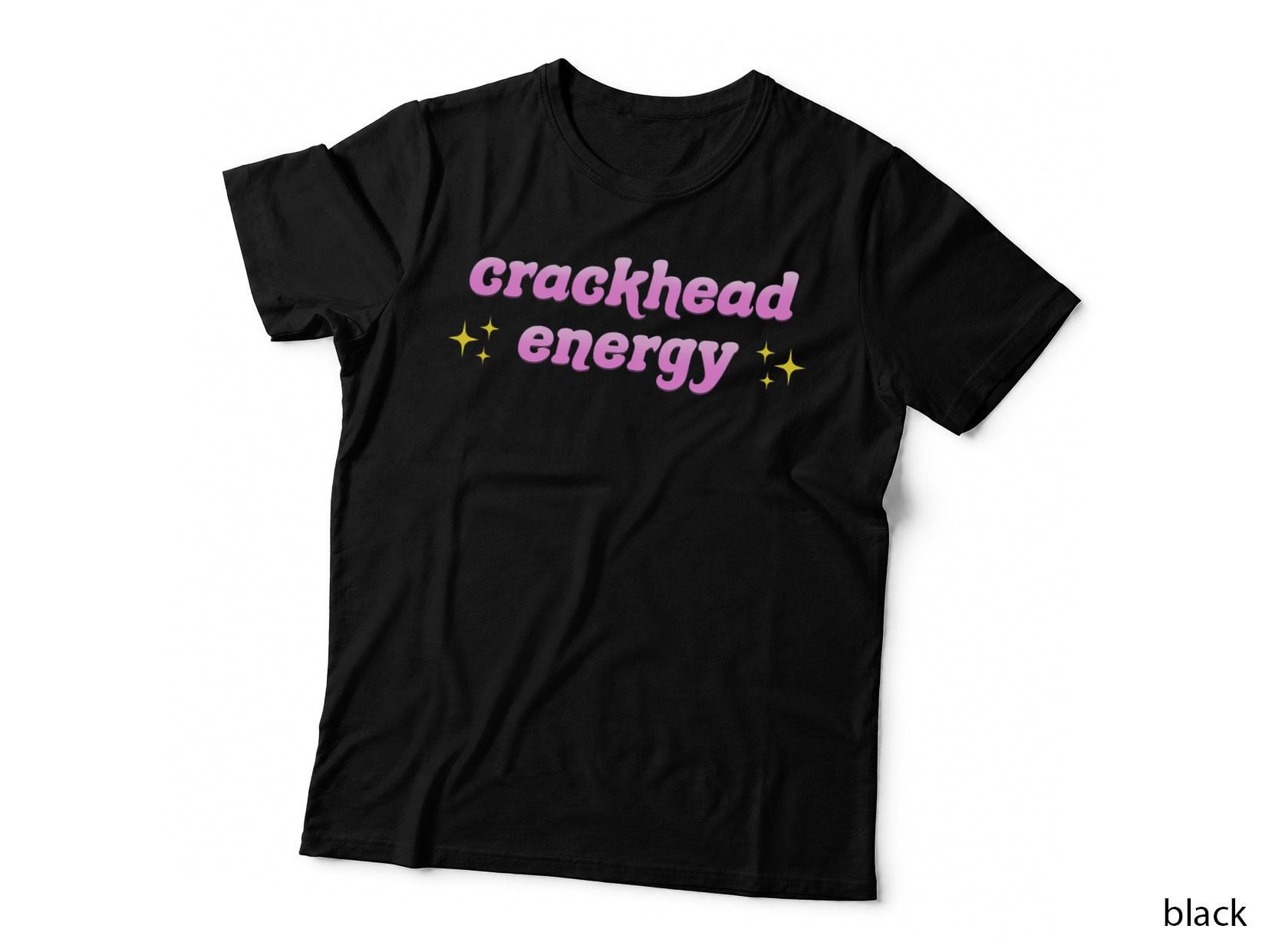 Crackhead Energy Funny Meme Saying T-Shirt