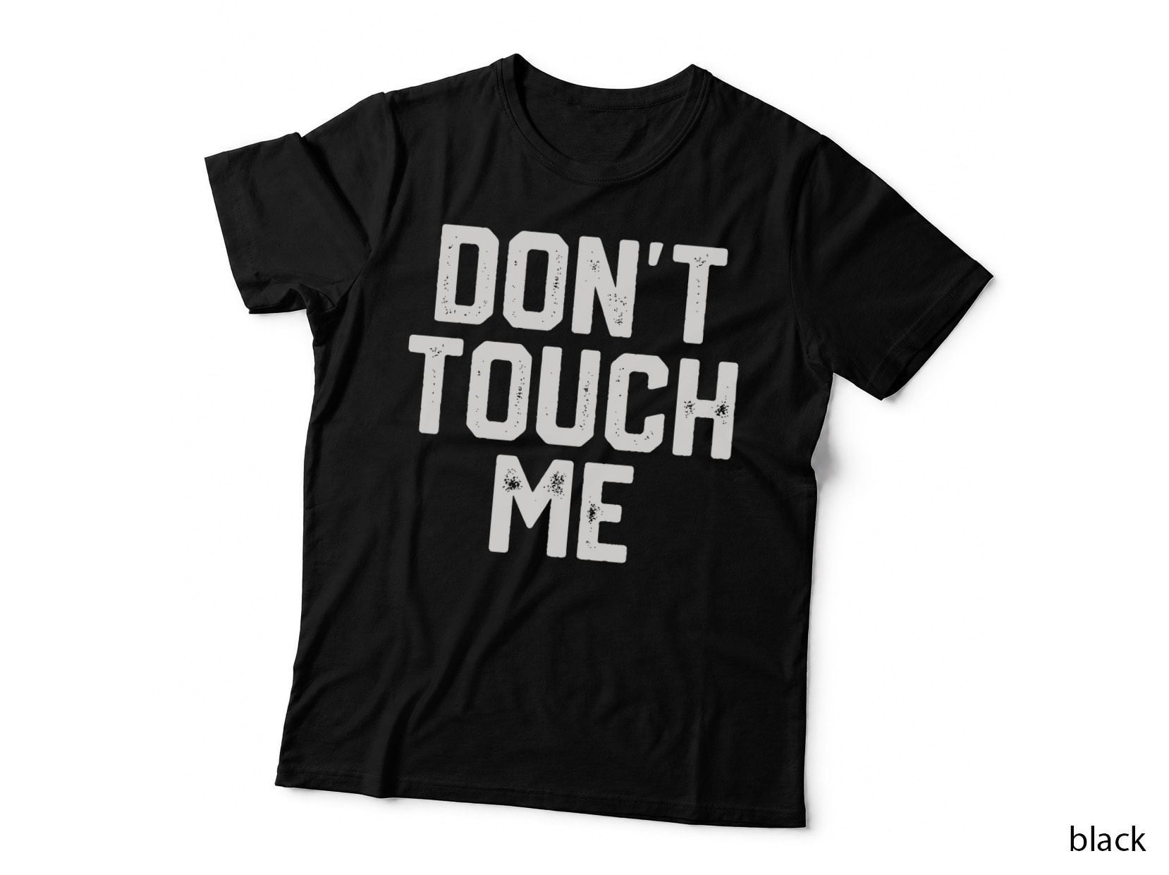 Don't TOUCH ME Funny Humor Introverted Sarcasm Men Women Pullover Hoodie T-Shirt