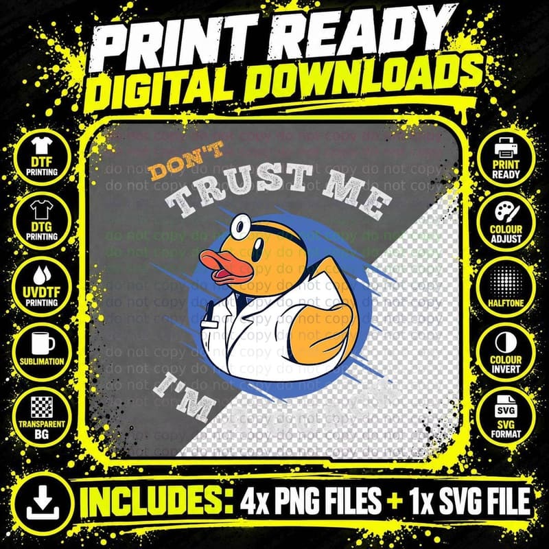 Don't Trust Me I'm a Quack a Funny Rubber Duck Doctor Png SVG Digital Bundle