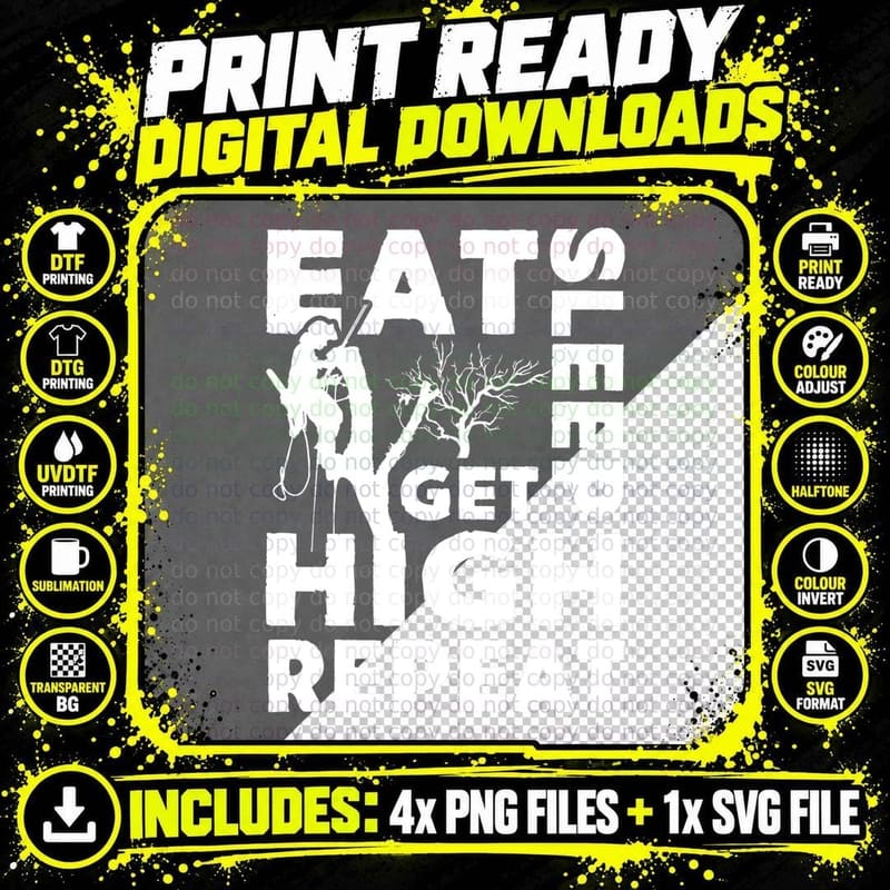 Eat Sleep Get High Repeat Funny Arborist Gift Pullover Png SVG Digital Bundle