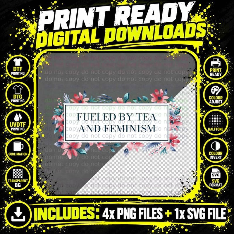 Fueled by Tea and Feminism Funny Feminist Humor T-Shirt Png SVG Digital Bundle