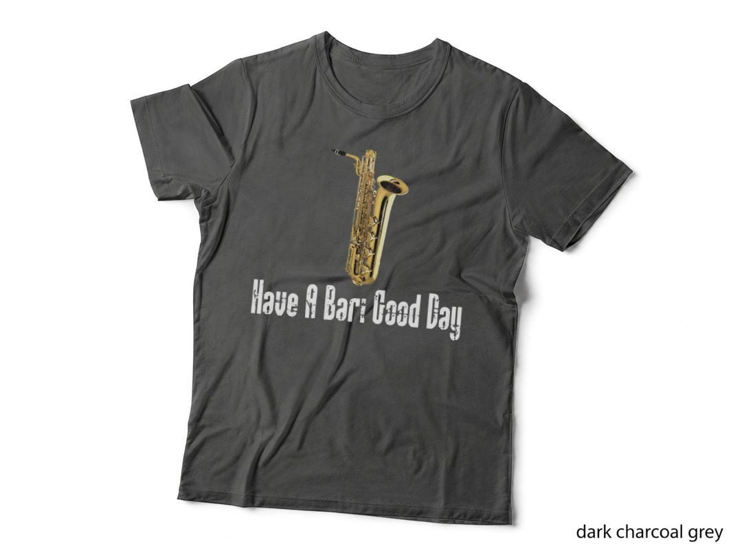 Funny Baritone Saxophone, Have a Bari Good Day, Baritone Sax T-Shirt