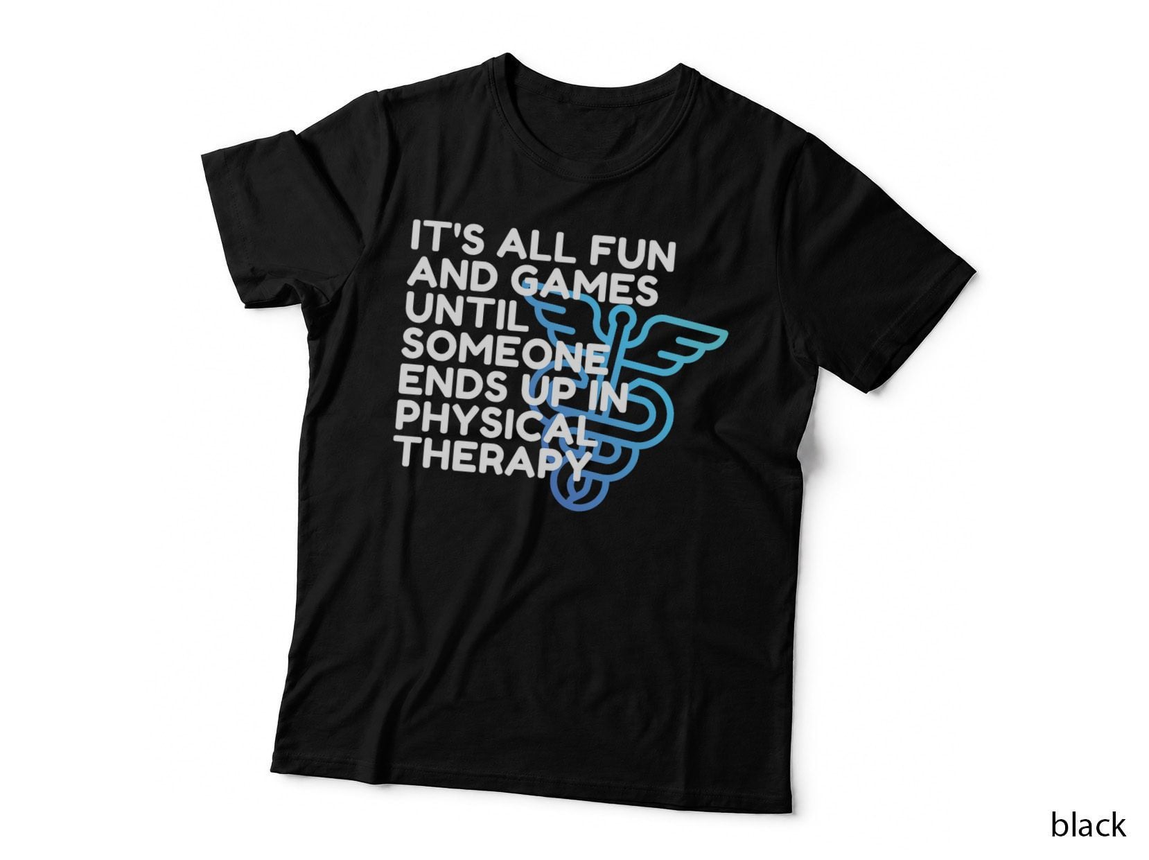 Funny Doctor of Physical Therapy, Fun and Games, PT, DPT T-Shirt