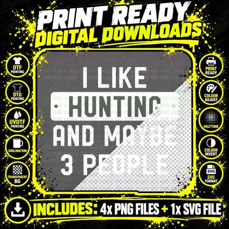 Funny Hunter I Like Hunting and Maybe 3 People Pullover Png SVG Digital Bundle