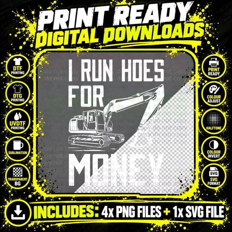 Funny I Run Hoes for Money Construction Excavator Gift Png SVG Digital Bundle