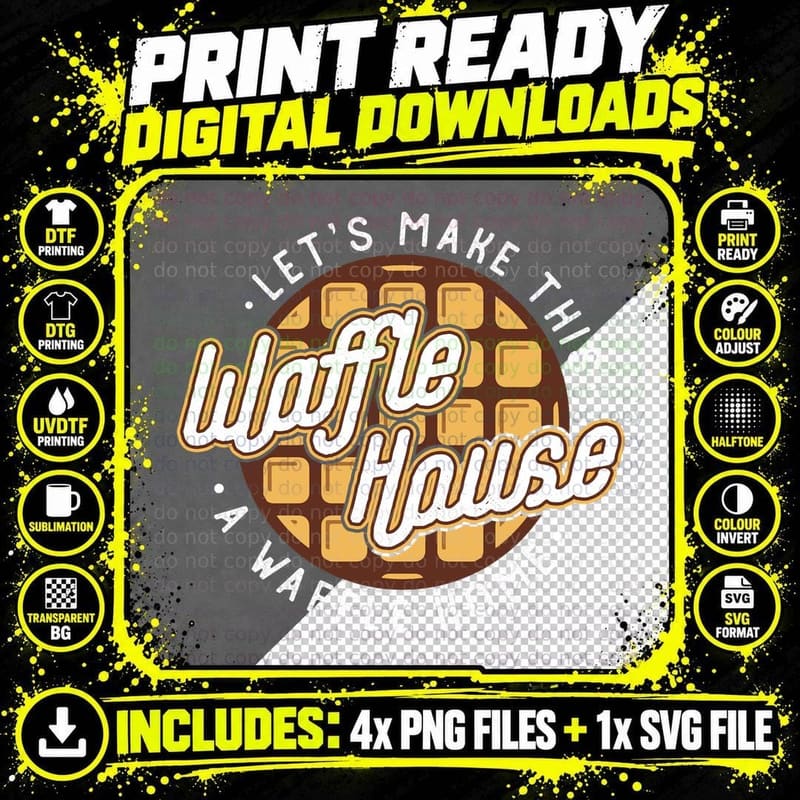 Funny Lets Make This Waffle Houses a Waffle Home Waffles Png SVG Digital Bundle