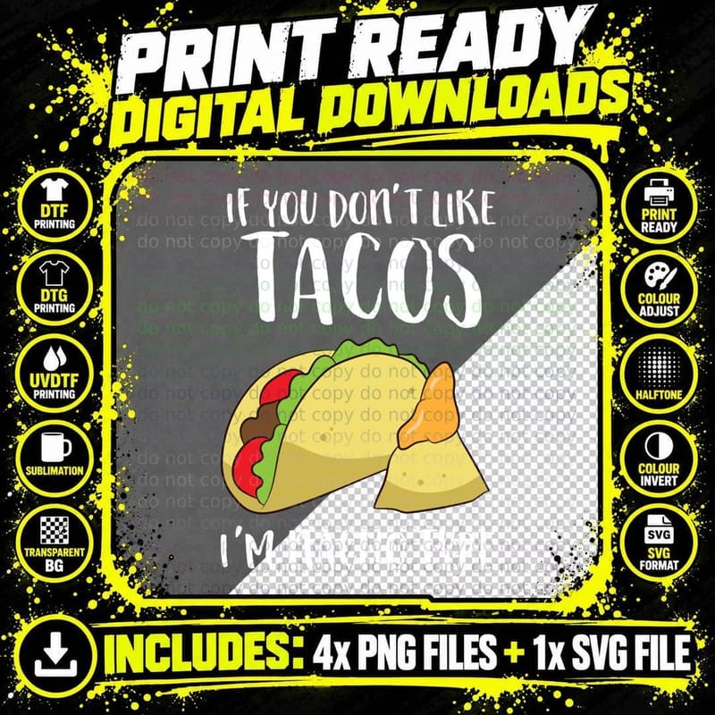 Funny Nacho Gift If You Don't Like Tacos I'm Nacho Type Png SVG Digital Bundle