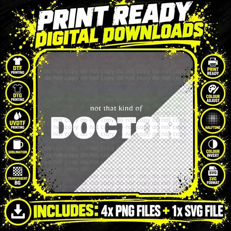Funny Phd Tee Shirt - Not That Kind of Doctor Png SVG Digital Bundle