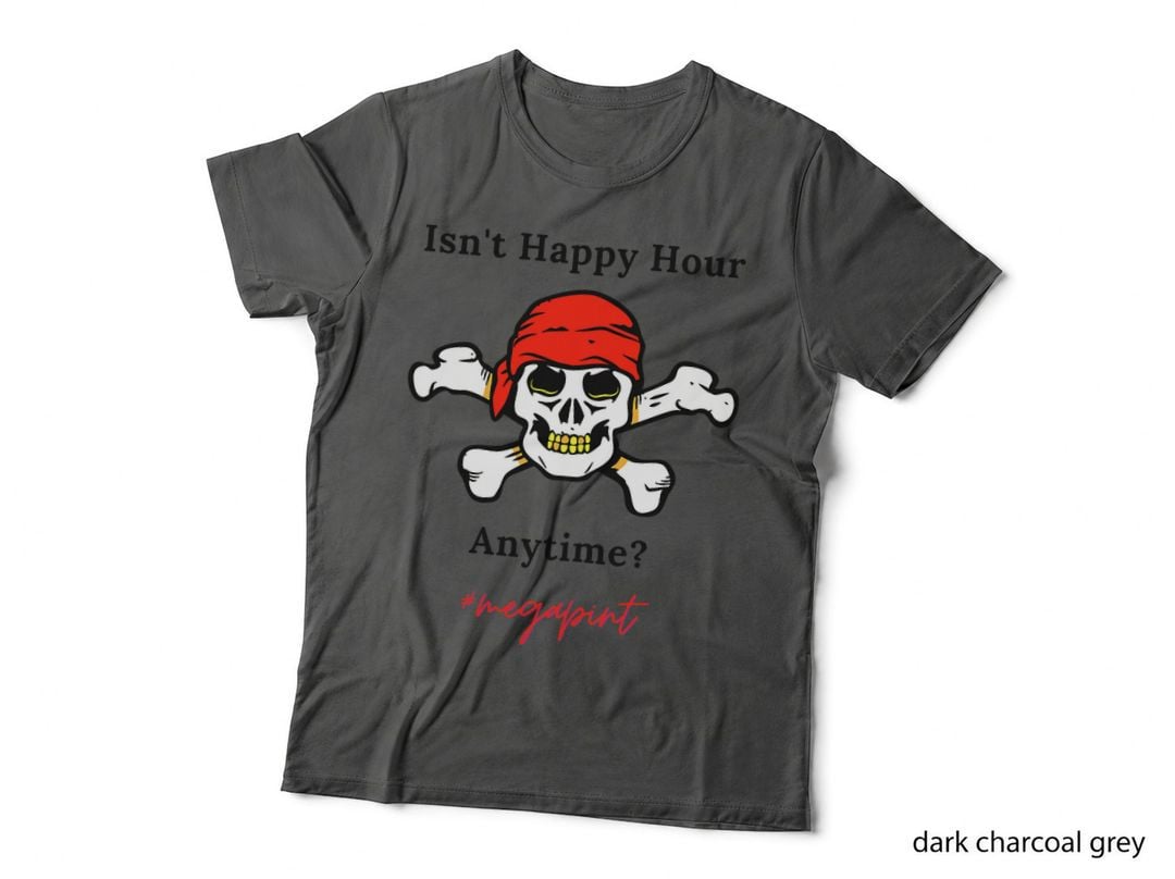Funny Saying Isn't Happy Hour Anytime Funny Meme T-Shirt