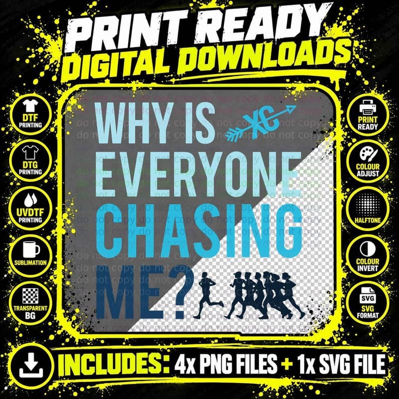 Funny Why Is Everyone Chasing Me Cross Country Gift XC Png SVG Digital Bundle