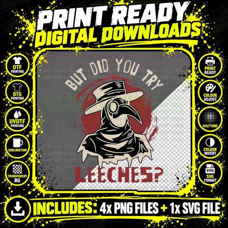 Funny but Did You Try Leeches - Plague Doctor T-Shirt Png SVG Digital Bundle
