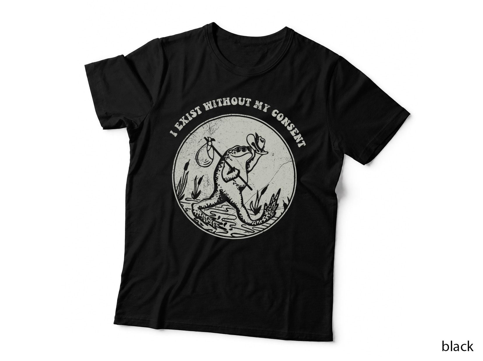 I Exist Without My Consent Frog Funny Surreal Meme Me IRL T-Shirt