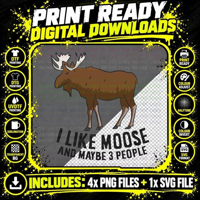 I Like Moose and Maybe 3 People Funny Moose Lover Gift Png SVG Digital Bundle