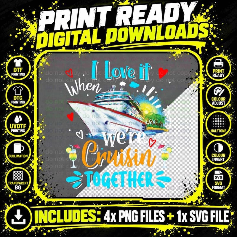 I Love It When We Are Cruisin Together Funny Cruise Png SVG Digital Bundle