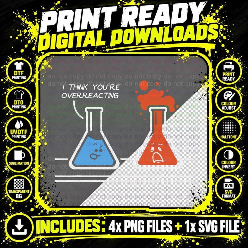 I Think You're Overreacting Funny Nerd Science Chemistry Png SVG Digital Bundle
