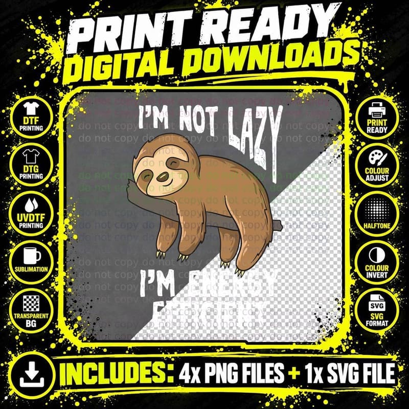 I'm Not Lazy I'm Energy Efficient Funny Sloths Pullover Png SVG Digital Bundle
