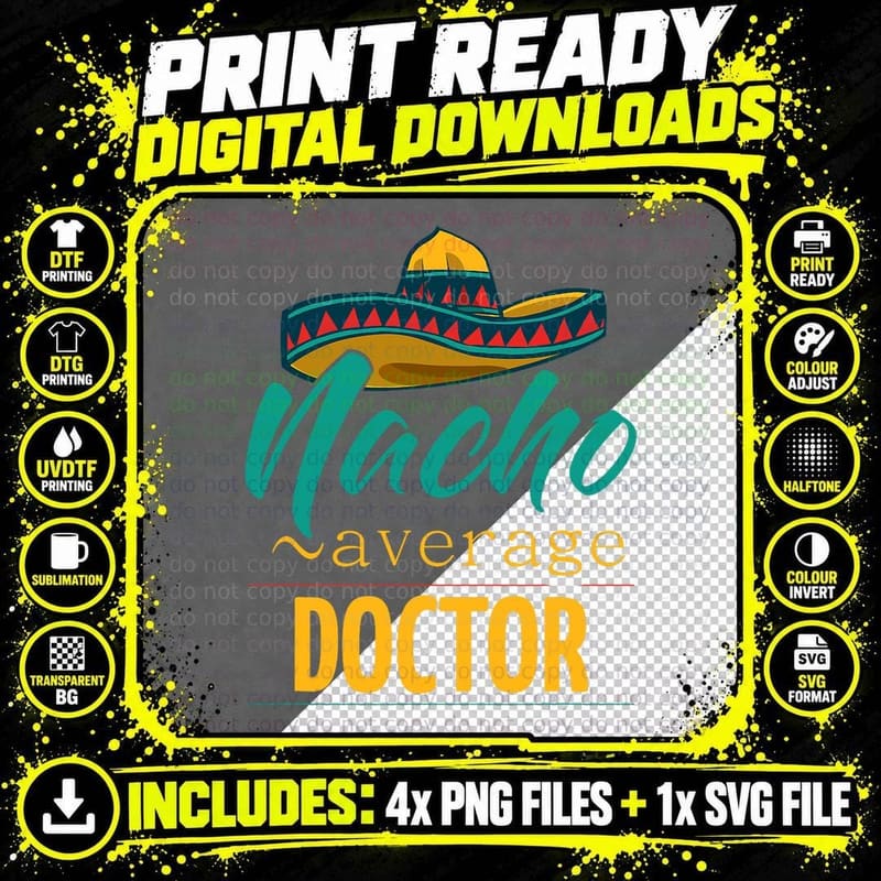 Nacho Average Doctor Gift Mexican Funny Cinco De Majo Png SVG Digital Bundle