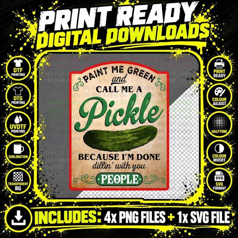 Paint Me Green and Call Me a Pickle Funny Pullover Png SVG Digital Bundle