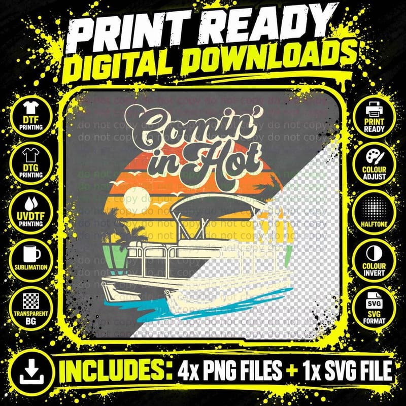 Retro Comin in Hot Pontoon Boat Lover Funny Boating Lake Png SVG Digital Bundle