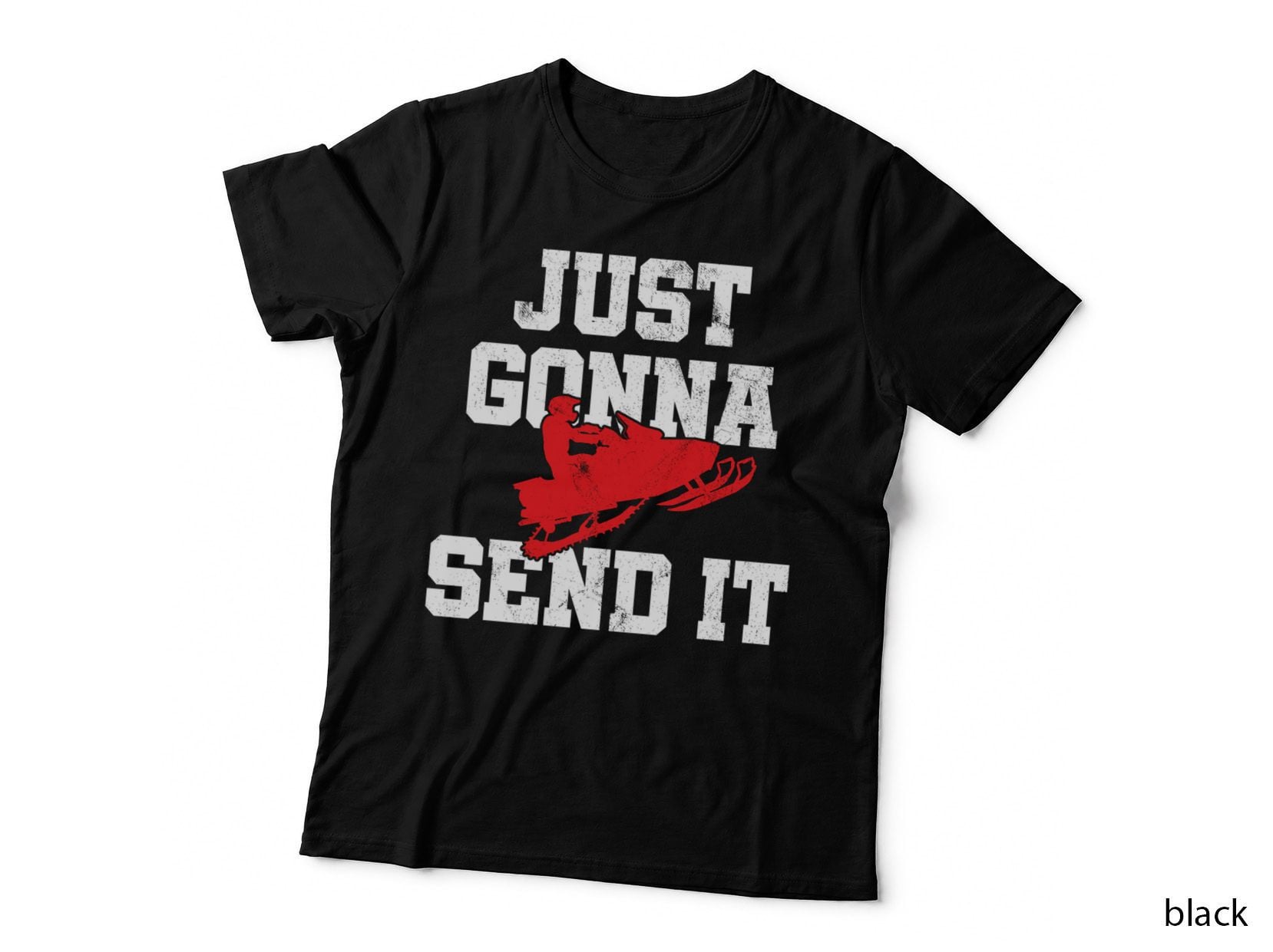 Snowmobile - Just Gonna Send It Funny Freestyle Motor Sled T-Shirt