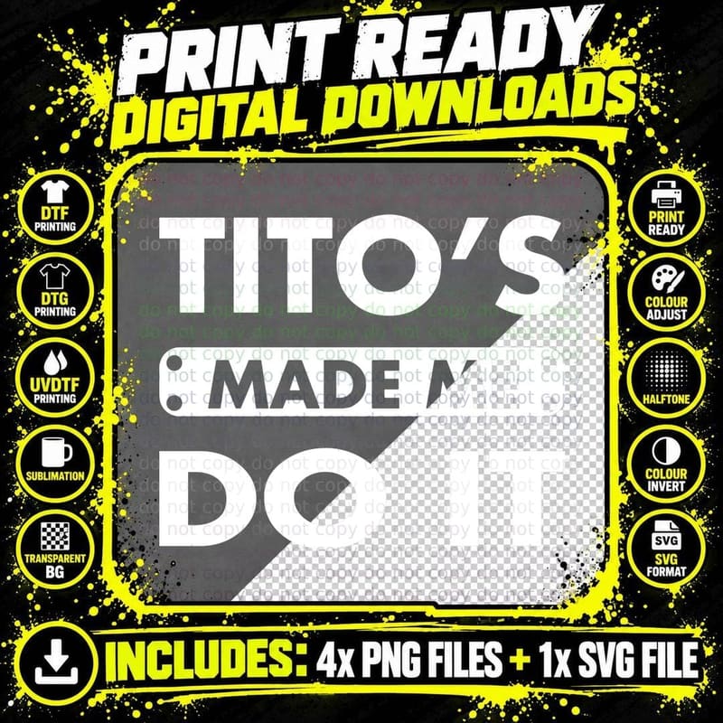 Tito's Made Me Do It Funny Drinking Vodka Alcohol Lover Png SVG Digital Bundle