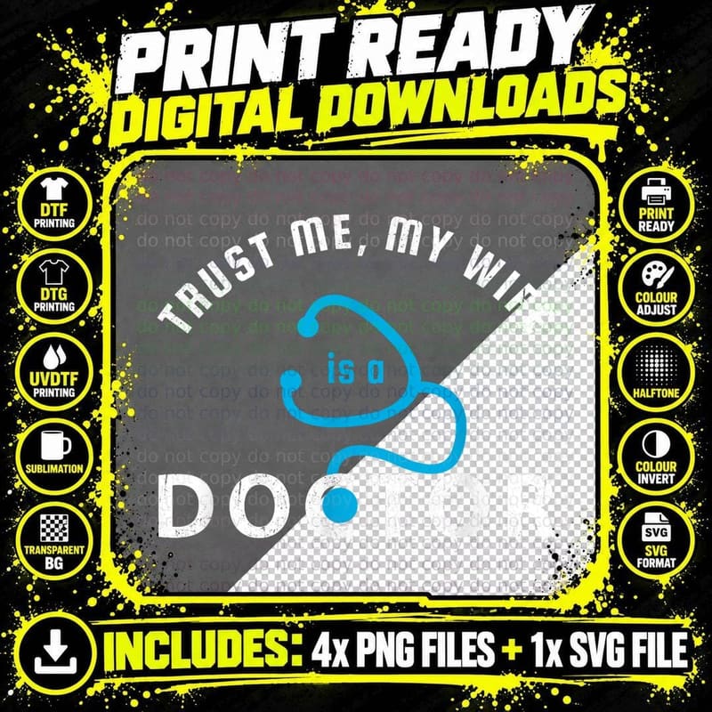 Trust Me, My Wife Is a Doctor - Funny Gift for Husband Png SVG Digital Bundle