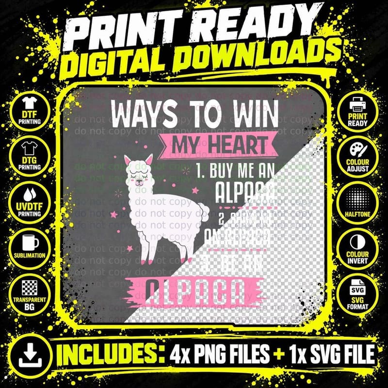 Ways to Win My Heart Be an Alpaca - I Love Alpacas Funny Png SVG Digital Bundle