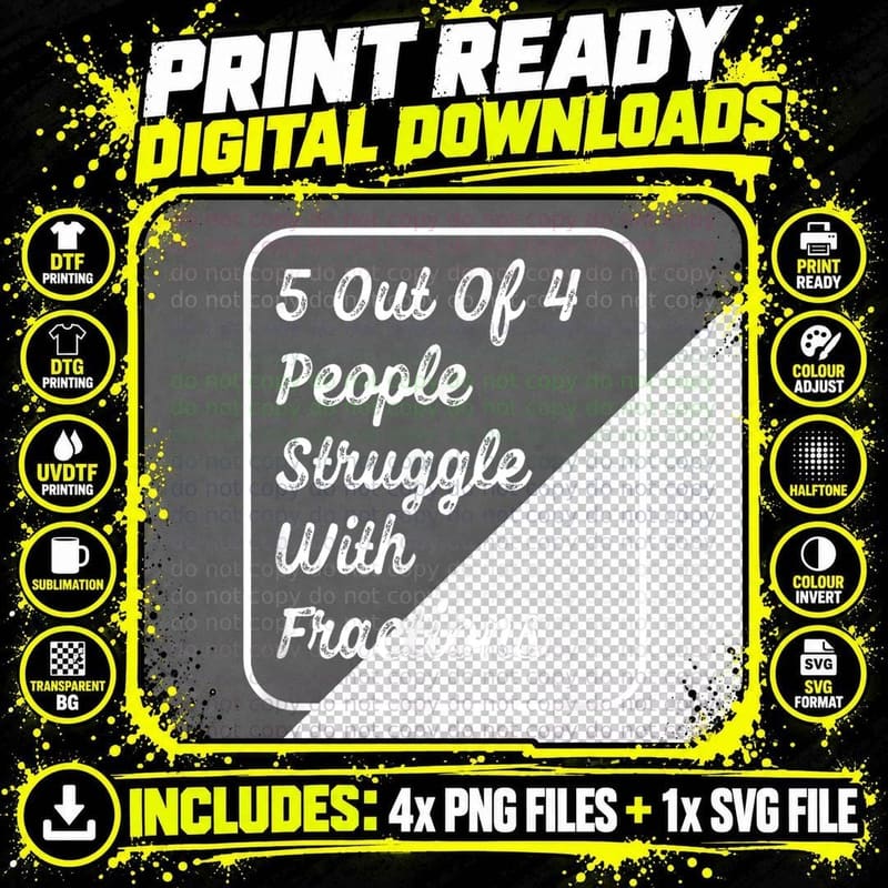 5 OUT OF 4 People Struggle WITH Fractions Funny Math Png SVG Digital Bundle