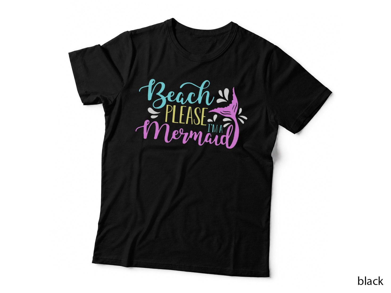 Beach Please, I Am a Mermaid Fantasy Magical Funny Mermaid T-Shirt