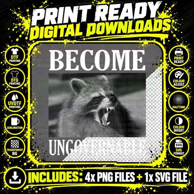 Become Ungovernable Funny Raccoon Face Meme Men Women Png SVG Digital Bundle