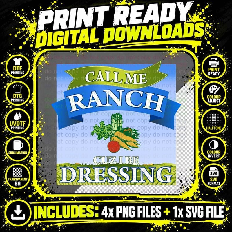 Call Me Ranch Cuz I Be Dressing Funny Meme Quote Png SVG Digital Bundle