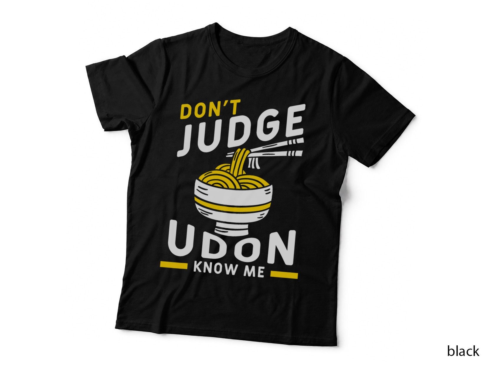 Don't Judge Me Udon Know Me Funny Japan Food Miso Noodles T-Shirt