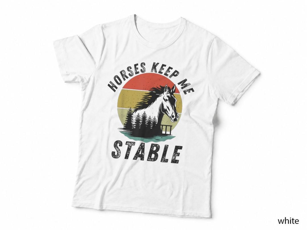 Funny Horses Keep Me Stable Cool Horseback Riding for Fan T-Shirt