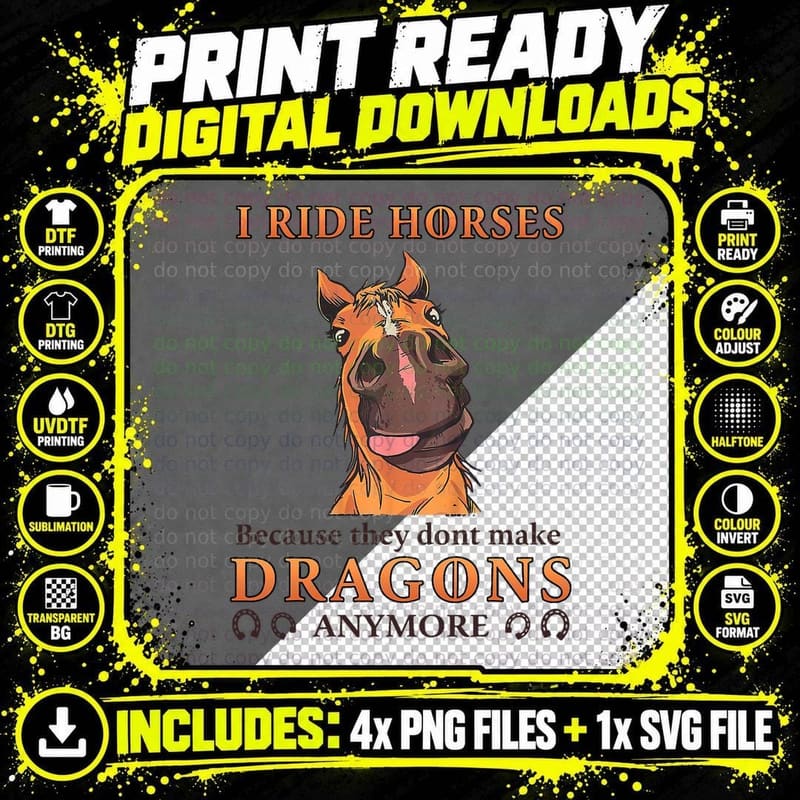 Funny I Ride Horses Because They Don't Make Dragons Png SVG Digital Bundle
