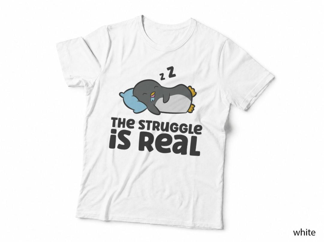 Funny Penguin Lover the Struggle Is Real T-Shirt