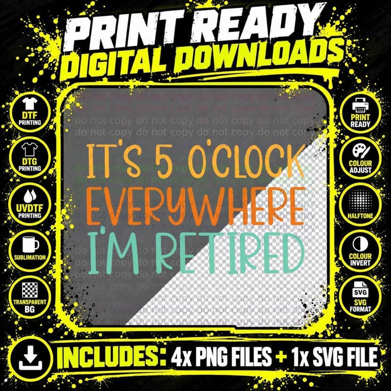 Funny Retirement Quotes Its 5 O Clock Everywhere I'm Png SVG Digital Bundle