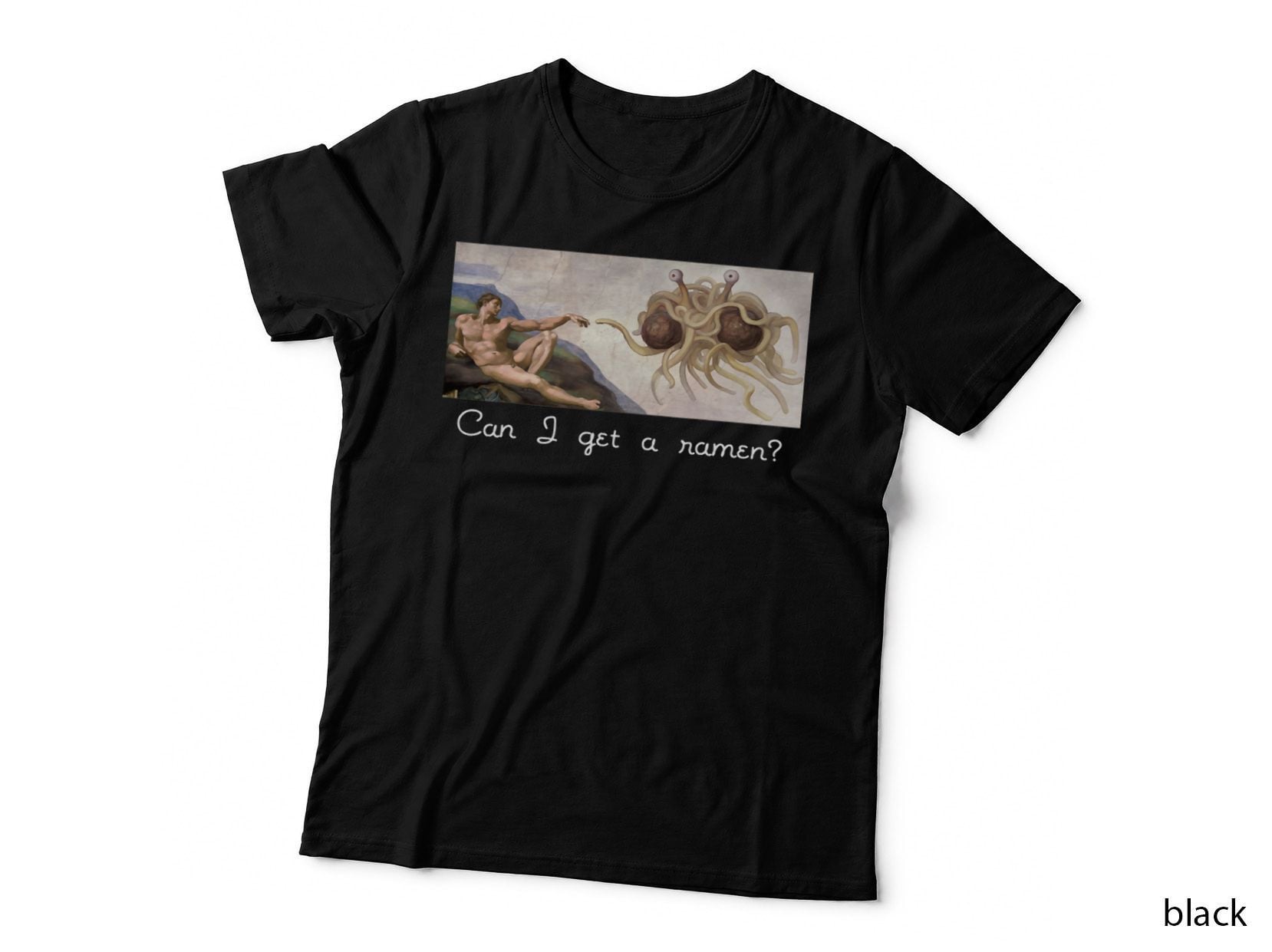 Funny Sarcastic Can I Get a Ramen Flying Spaghetti Monster T-Shirt