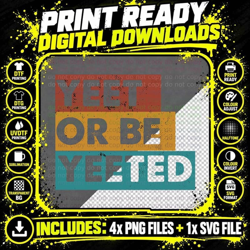 Funny Yeet or Be Yeeted Dank Meme Cool Trending Saying Png SVG Digital Bundle